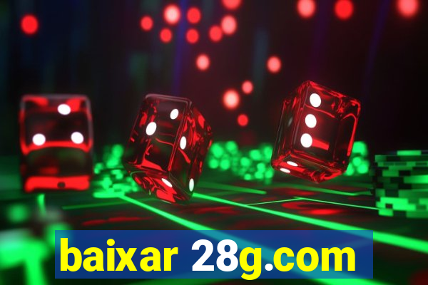 baixar 28g.com